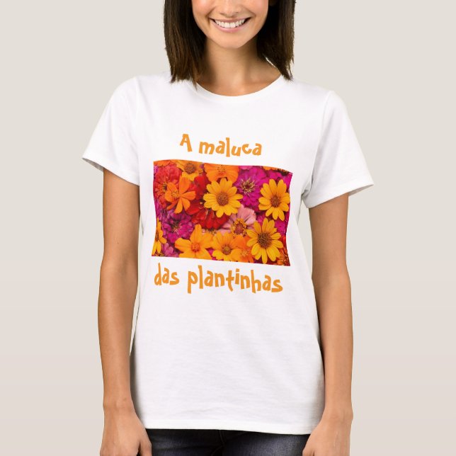 A maluca das plantinhas  T-Shirt (Vorderseite)