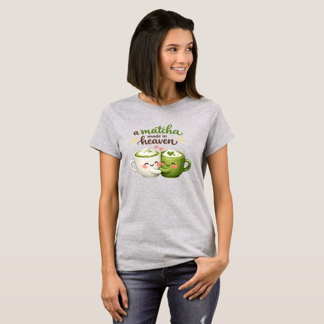 A Matcha Made in Heaven Cute Funny Pun T-Shirt (Vorne ganz)