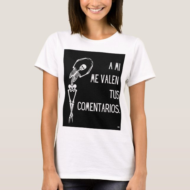 A MI ME GUSTAN TUS COMENTARIOS T-Shirt (Vorderseite)