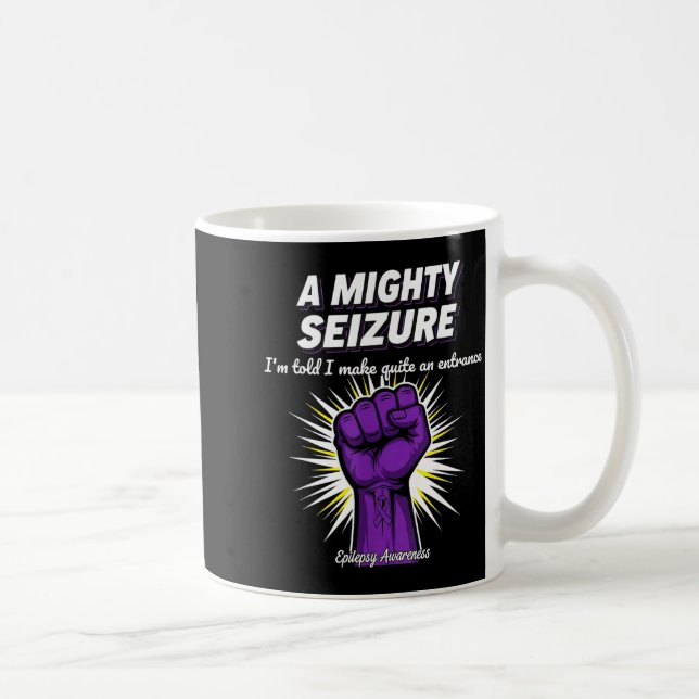 A Mighty Seizure Elepsy Awareness Funny Suprt  Kaffeetasse (Rechts)