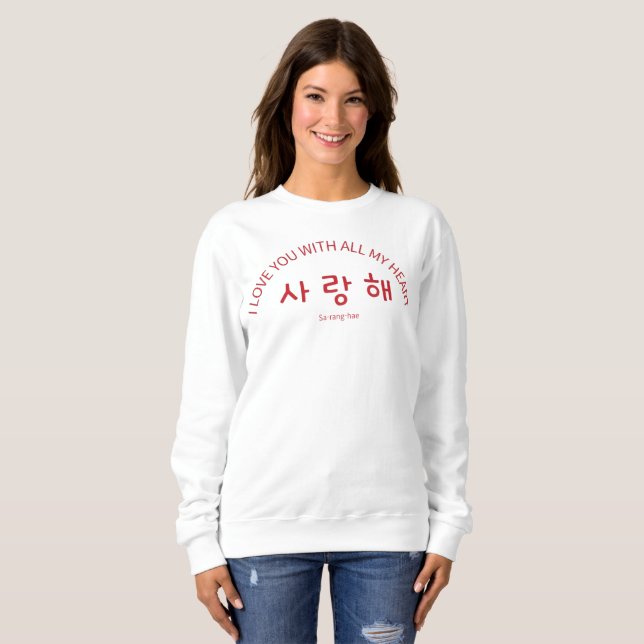 A Minimal Korean Word That Means “I Love You” Sweatshirt (Vorne ganz)