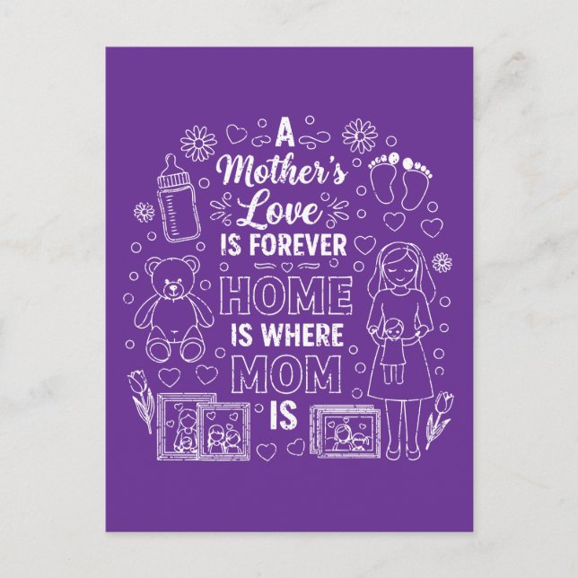A Mother’s Love Is Forever&Home Is Where Mom Is  Postkarte (Vorderseite)