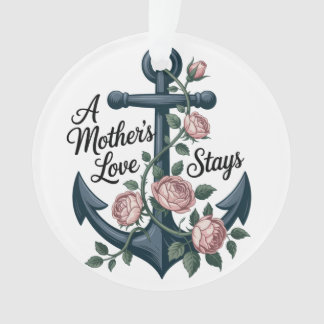 A Mother’s Love Stays Ornament