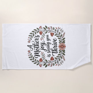 A Mother's Joy Is Seeing You Thrive Strandtuch