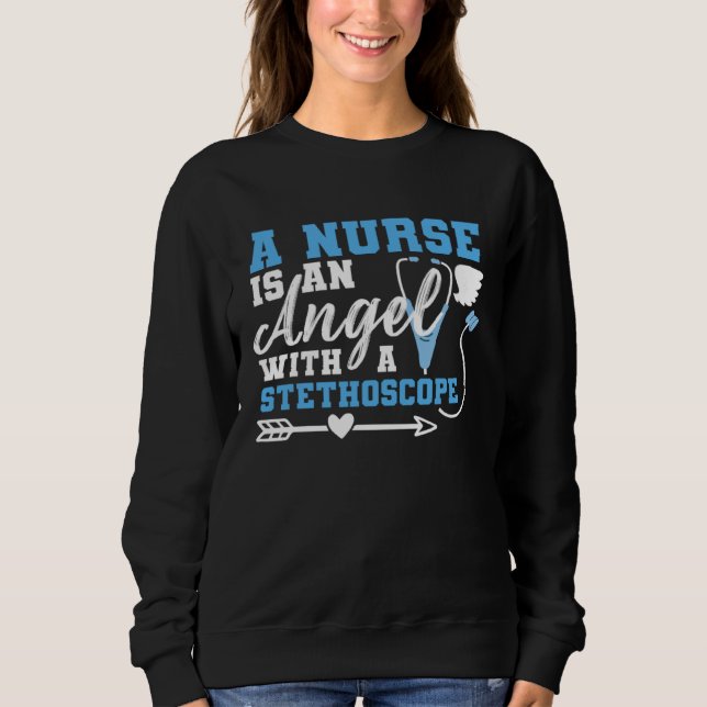 A Nurse Is An Angel With a Stethoscope Sweatshirt (Vorderseite)