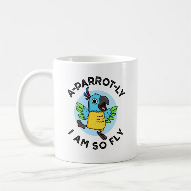 A-Papagei-ly Ich bin so fly Funny Animal Parrot Pu Kaffeetasse (Links)