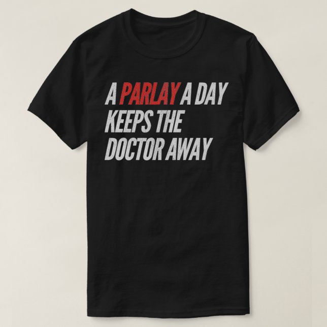 A Parlay A Day Funny Gambling Sports Betting  T-Shirt (Design vorne)