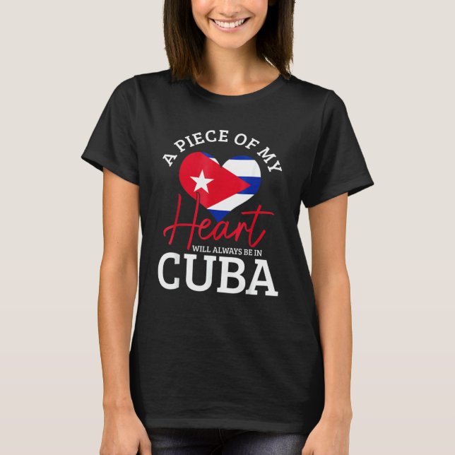 A Peace Of My Heart Will Always In Cuba Cuban Flag T-Shirt (Vorderseite)