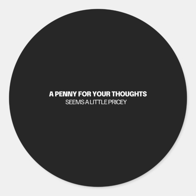 A Penny For Your Thoughts - Joke  Runder Aufkleber (Vorderseite)