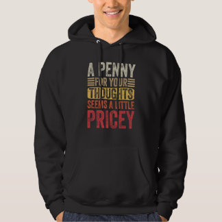 A Penny For Your Thoughts Seems A Little Pricey Sa Hoodie