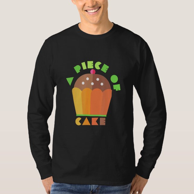 A Piece Of Cake  Cake   baker clothes  easy job T-Shirt (Vorderseite)