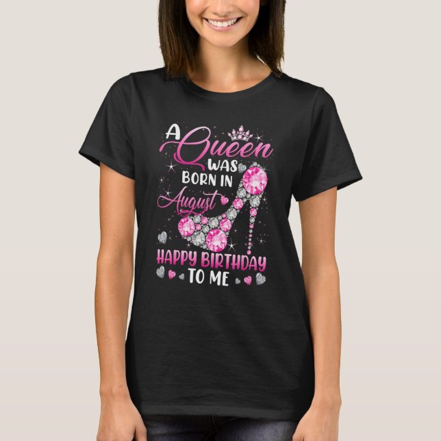A Queen Was Born In August Diamond Pink High Heels T-Shirt (Vorderseite)