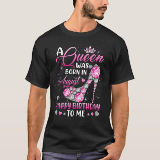 A Queen Was Born In August Diamond Pink High Heels T-Shirt