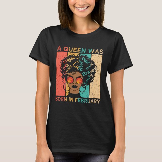 A Queen Was Born In February African American Blac T-Shirt (Vorderseite)