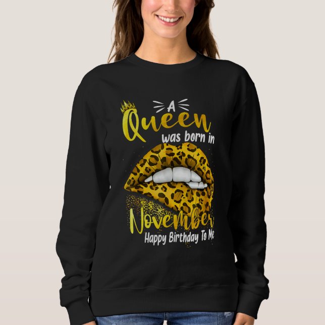 A Queen Was Born in November Happy Birthday To Me Sweatshirt (Vorderseite)