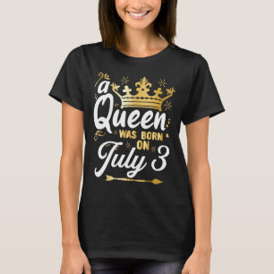 A Queen Was Born on July 3 Cute Girly July 3rd Bir T-Shirt