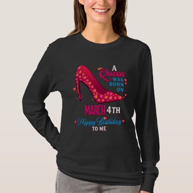 A Queen Was Born On March 4th  Girls Women T-Shirt (Vorderseite)