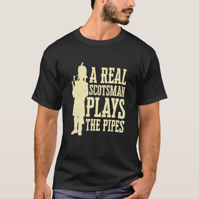 A Real Scotsman Plays The Pipes Bagpiper Bagpipe T-Shirt (Vorderseite)