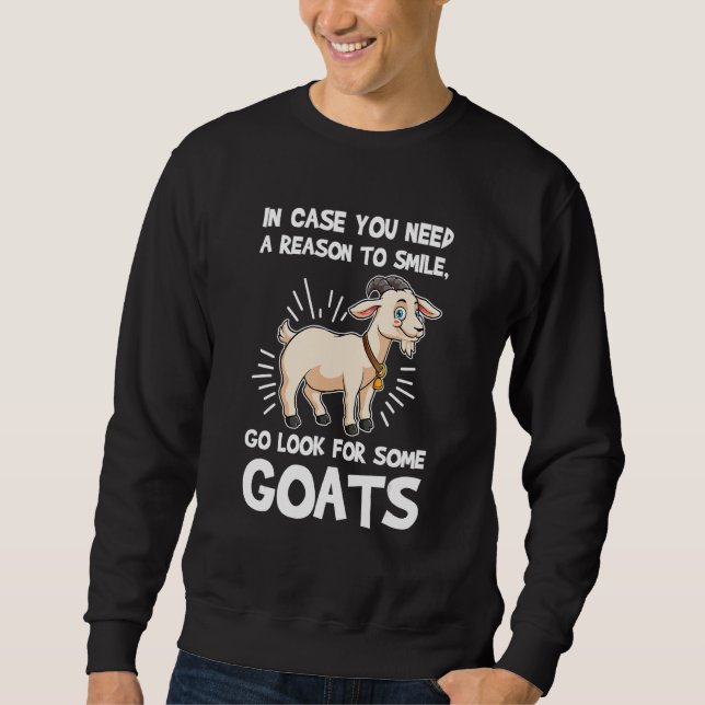 a reason to smile, go look for some goats goats sweatshirt (Vorderseite)