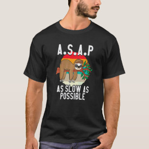 A S A P So Langsam Wie Möglich Schlafende Faule F T-Shirt