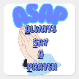 A.S.A.P. spricht immer ein Gebet Quadratischer Aufkleber