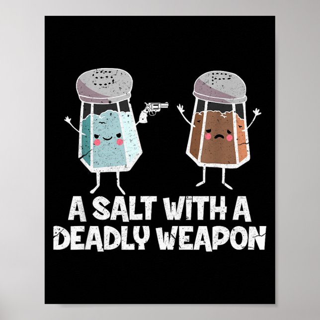 A Salt With A Deadly Wean Funny Food Pun Gun Kawai Poster (Vorne)