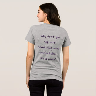 A sarcastic phrase on the back of a sweatshirt Tri-Blend shirt