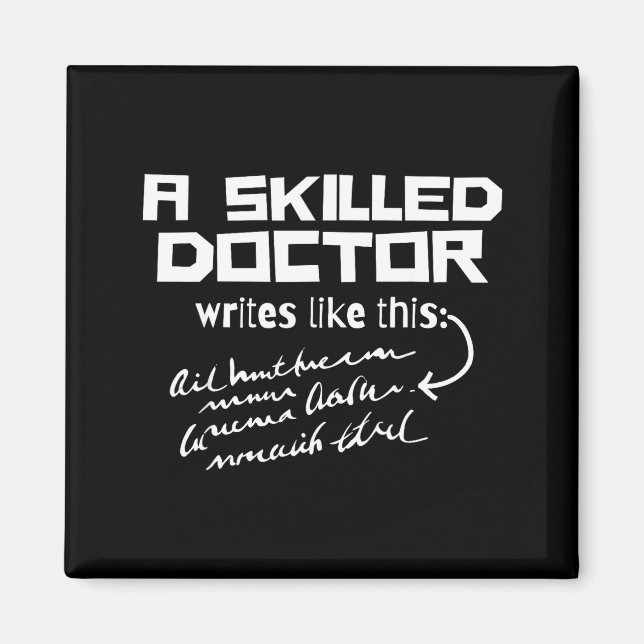 A Skilled Doctor Write Like This Funny Medical Han Magnet (Vorne)