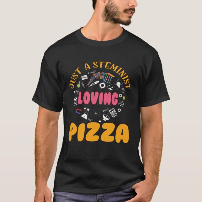 A Steminist Loving Pizza Scientist Science Math ST T-Shirt (Vorderseite)