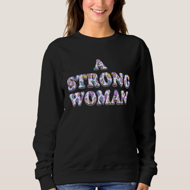 A Strong Woman Motivational Quote Mom Inspirationa Sweatshirt (Vorderseite)