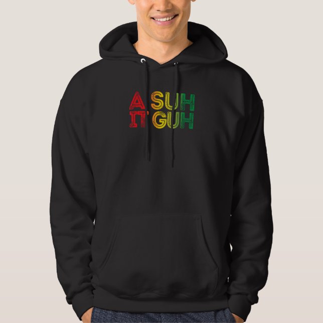 A Suh it Guh Jamaica Patois  Jamaican Slang Souven Hoodie (Vorderseite)
