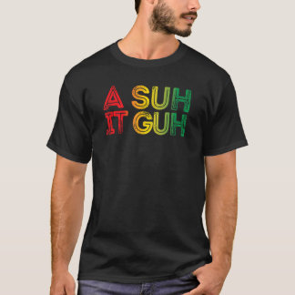 A Suit Guh Jamaica Patois Jamaican Slang Souven T-Shirt