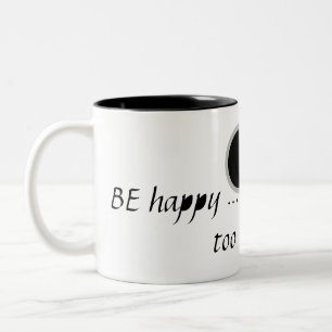 A text .Be happy....too much is too much Zweifarbige Tasse