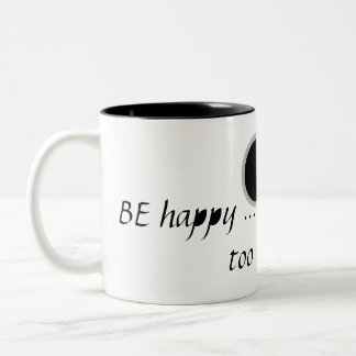 A text .Be happy....too much is too much Zweifarbige Tasse