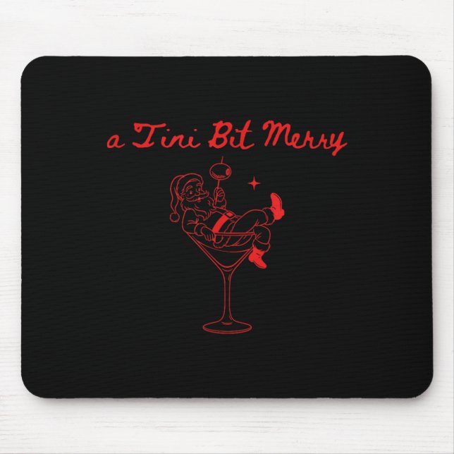 A Tini Bit Merry Funny Santa Martini Tail Christma Mousepad (Vorne)
