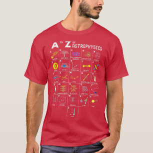 A to Z Funny Astronomie Lover Astrophysik Astronom T-Shirt