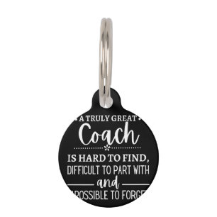 A Truly Great Coach is hard find Haustiermarke