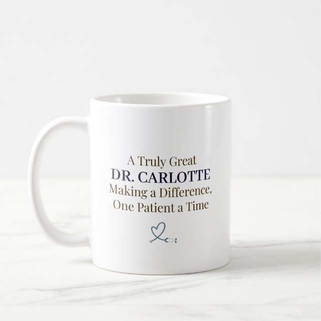 A Truly Great Doctor Personalized Appreciation Kaffeetasse (Links)