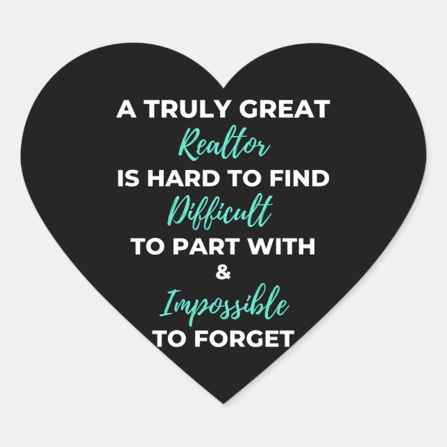 A Truly Great Realtor Is Hard To Find Herz-Aufkleber (Vorderseite)