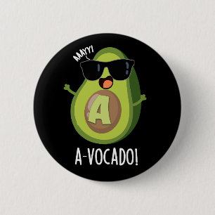 A vocado Funny Avocado Pun Dark BG Button