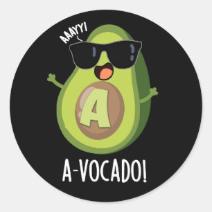 A vocado Funny Avocado Pun Dark BG Runder Aufkleber