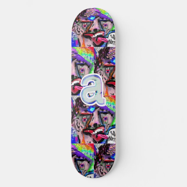 "a" - Warum nicht?! Skateboard (Vorderseite)