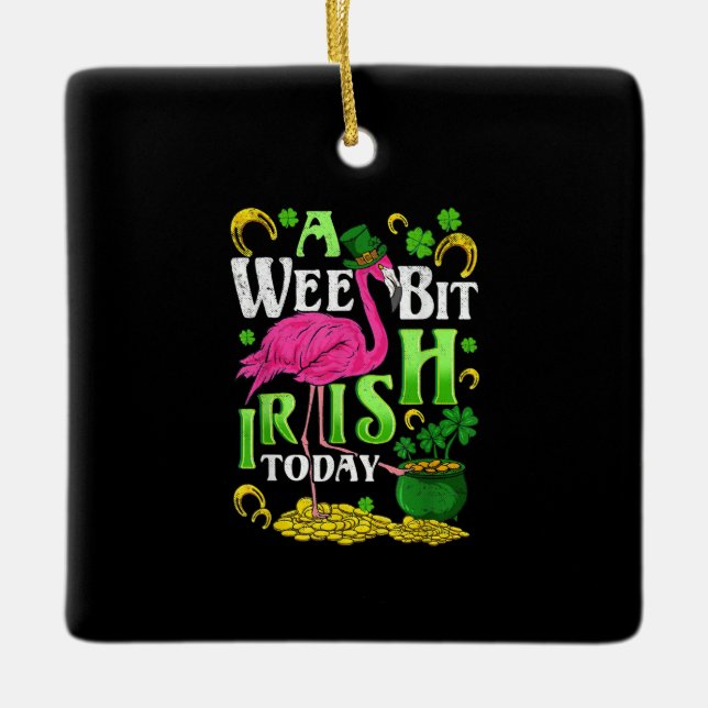 A Wee Bit Irish Heute St Patricks Day Flamingo Keramikornament (Vorderseite)