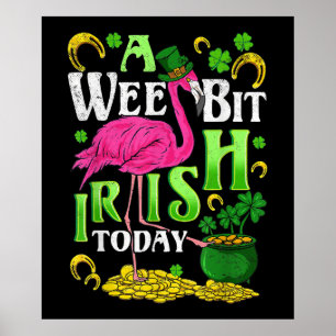 A Wee Bit Irish Heute St Patricks Day Flamingo Poster