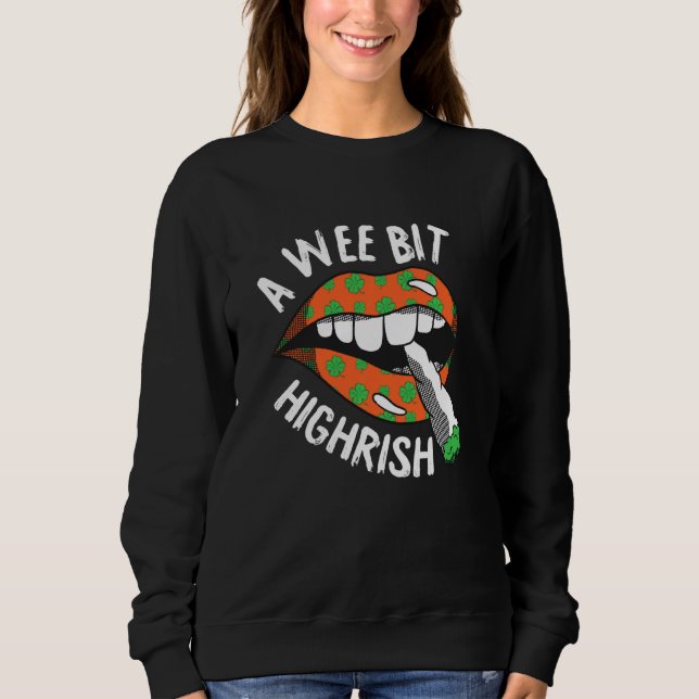 A Wee Bit Irish St Patricks Day Funny Weed The Sto Sweatshirt (Vorderseite)