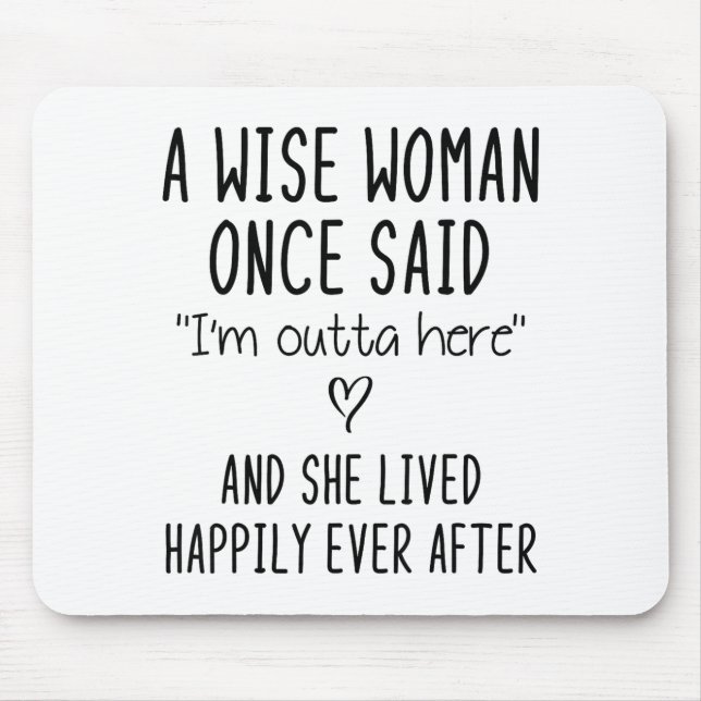 A Wise Woman Once Said Funny Feminist Quote Gift  Mousepad (Vorne)
