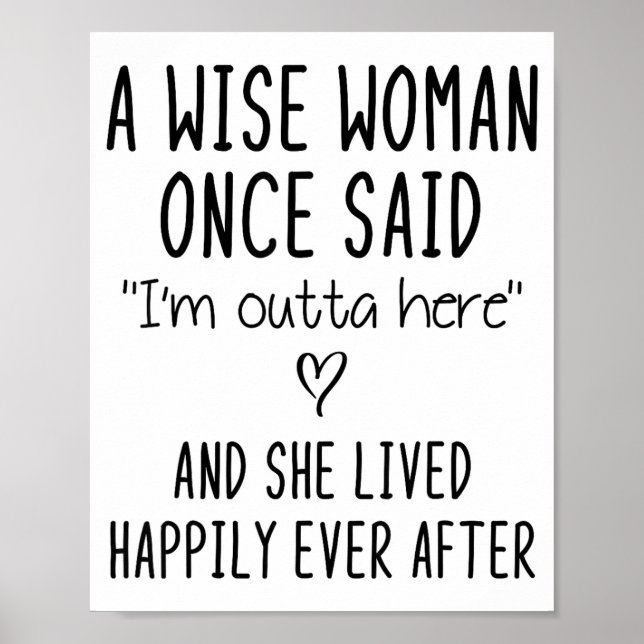A Wise Woman Once Said Funny Feminist Quote Gift  Poster (Vorne)