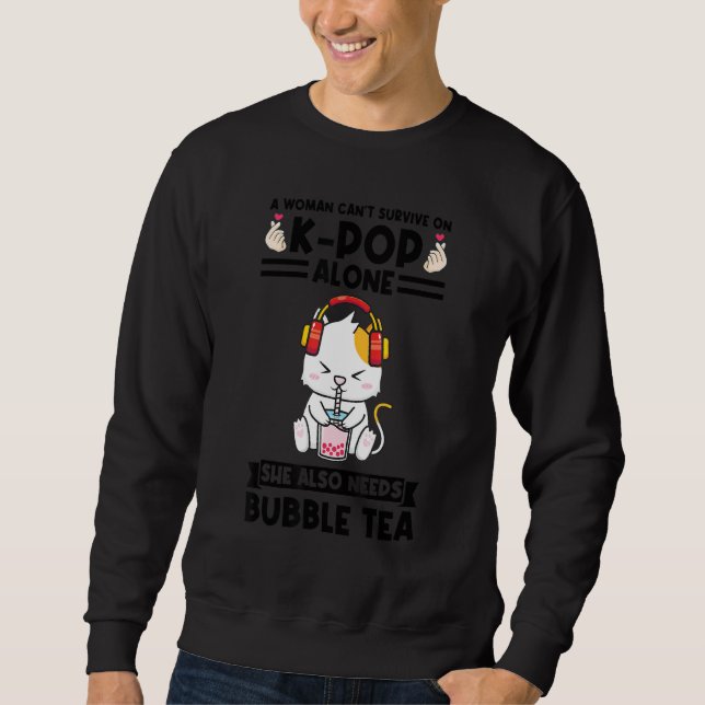 a woman can't survive on kpop alone bubble tea Bub Sweatshirt (Vorderseite)