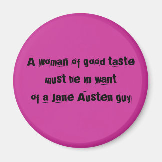 A woman of good tastemust be in wantof a Jane A... Magnet