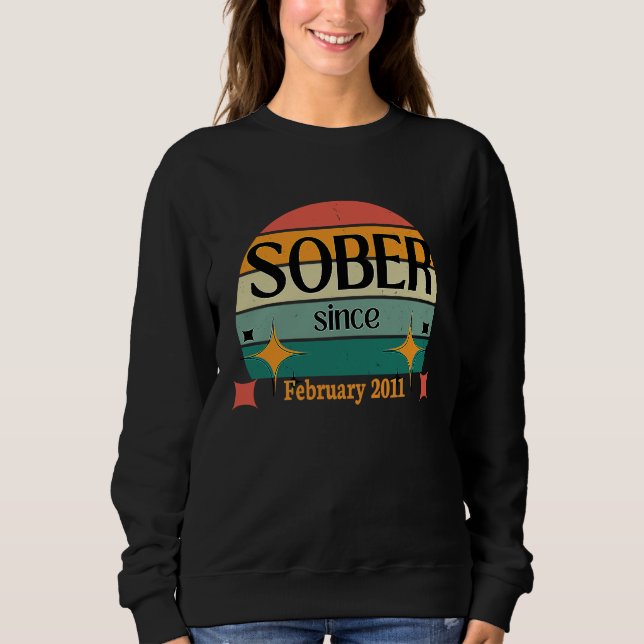 AA NA Celebrate Sobriety Since February2011 Sober  Sweatshirt (Vorderseite)